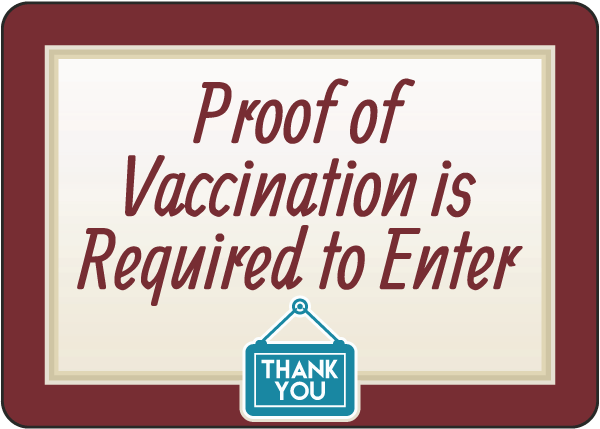 Proof of Vaccination Required to Enter Sign
