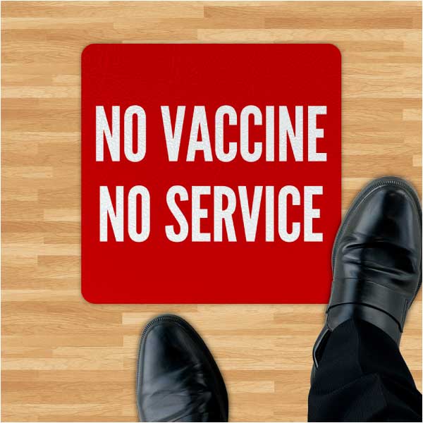 No Vaccine No Service Floor Sign