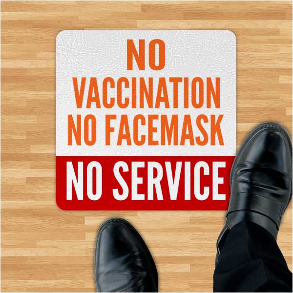 No Vaccination No Facemask No Service Floor Sign