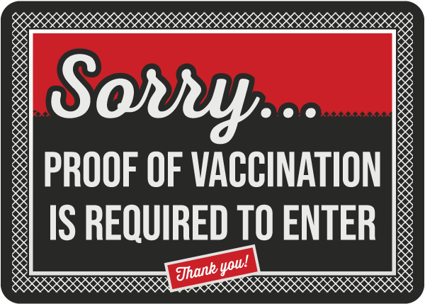 Proof of Vaccination Is Required to Enter Sign