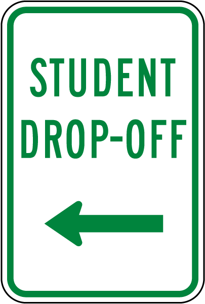 Student Drop-Off Left Arrow Sign