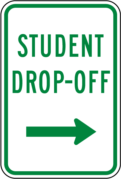 Student Drop-Off Right Arrow Sign