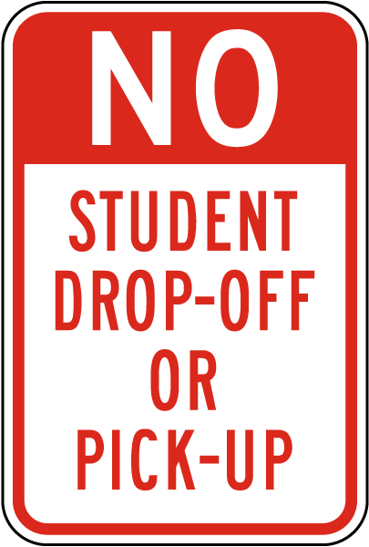 No Student Drop-Off Or Pick-Up Sign