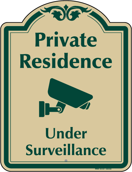 Private Residence Under Surveillance Sign
