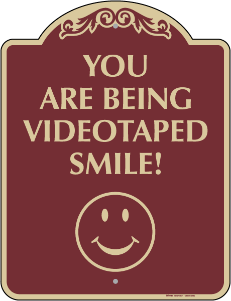 Smile You Are Being Videotaped Sign
