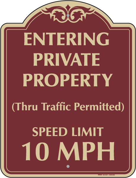 Private Property Speed Limit 10 MPH Sign