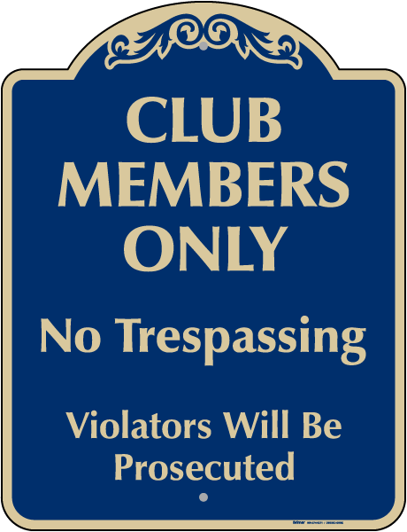 Club Members Only No Trespassing Sign