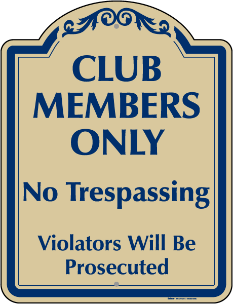 Club Members Only No Trespassing Sign