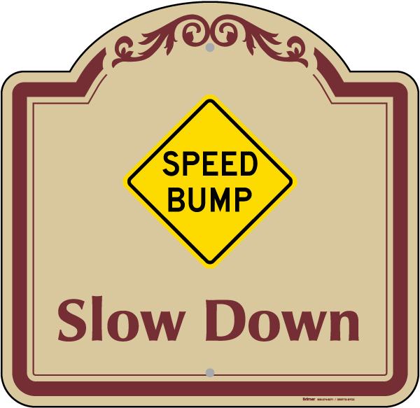 Speed Bump Slow Down Sign