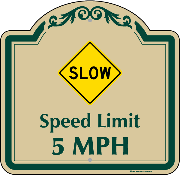 Slow Speed Limit 5 MPH Sign