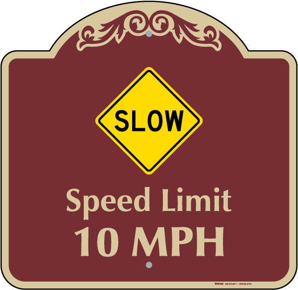 Slow Speed Limit 10 MPH Sign