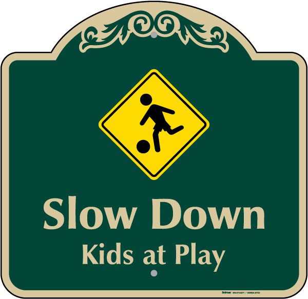 Slow Down Kids At Play Sign