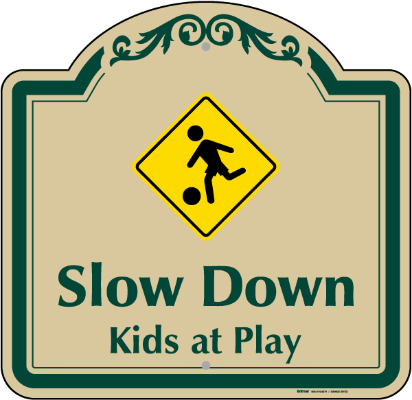 Slow Down Kids At Play Sign