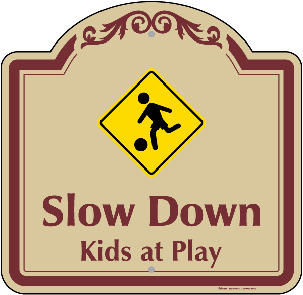 Slow Down Kids At Play Sign