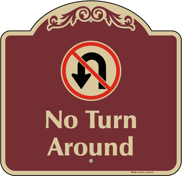 No Turn Around Sign