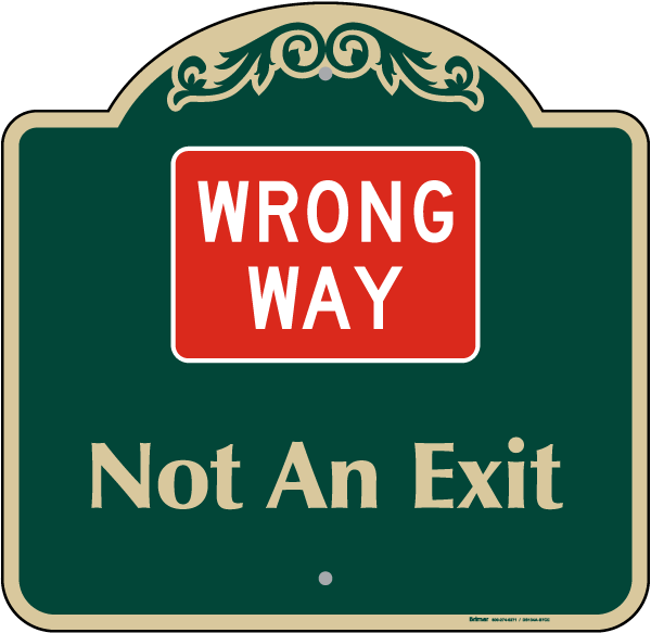 Wrong Way Not An Exit Sign