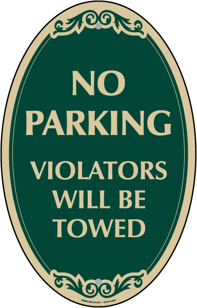 No Parking Violators Towed Sign