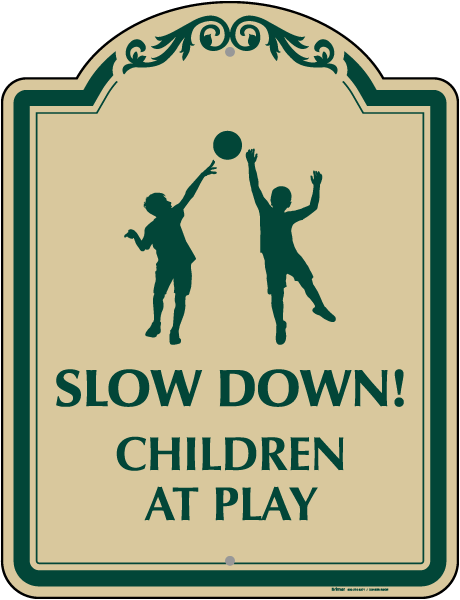 Slow Down Children At Play Sign