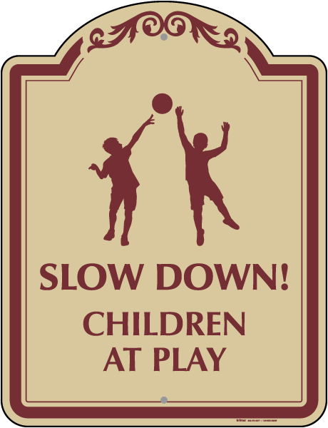 Slow Down Children At Play Sign