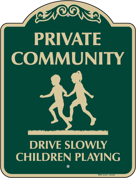 Private Community Drive Slowly Sign