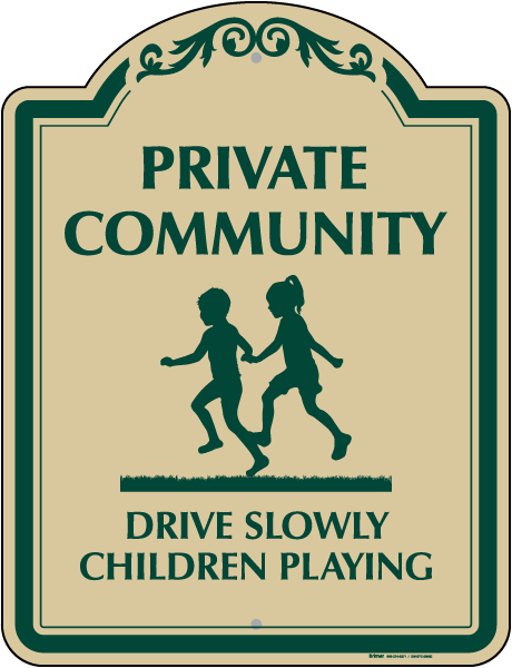 Private Community Drive Slowly Sign