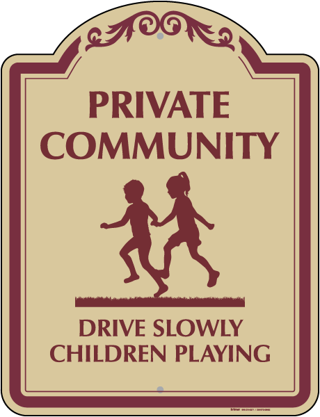 Private Community Drive Slowly Sign