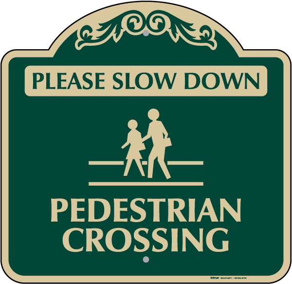 Slow Down Pedestrian Crossing Sign