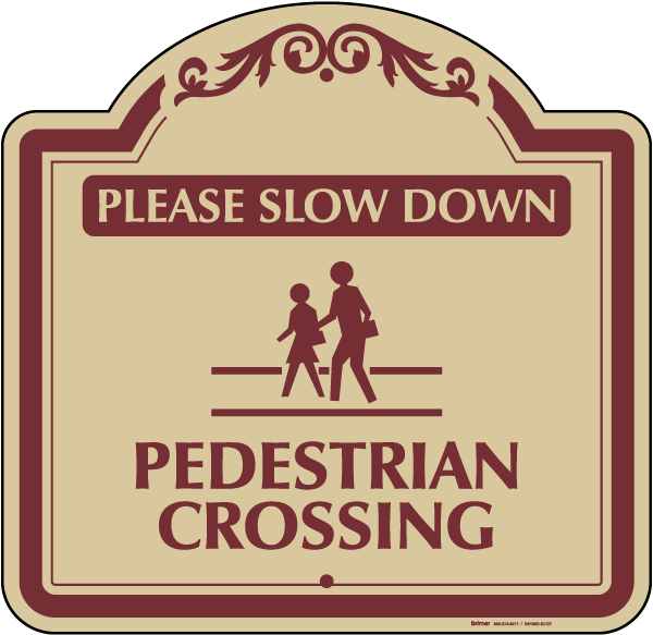Slow Down Pedestrian Crossing Sign