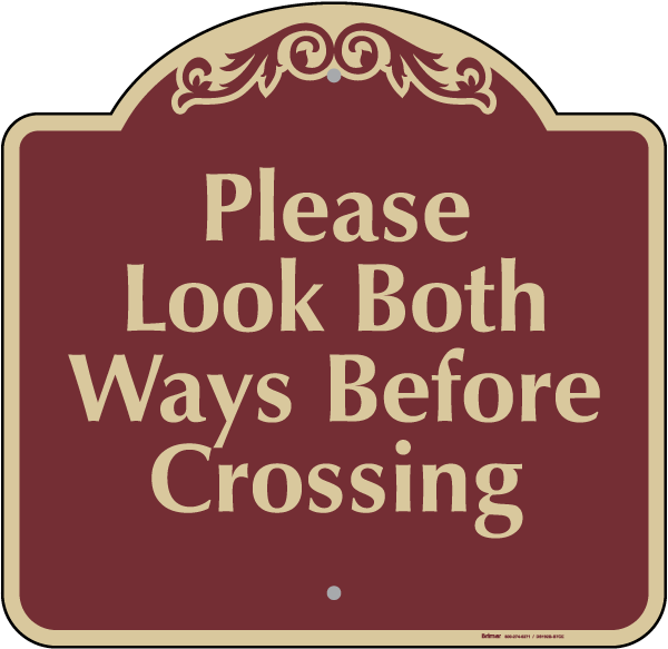 Look Both Ways BeFore Crossing Sign
