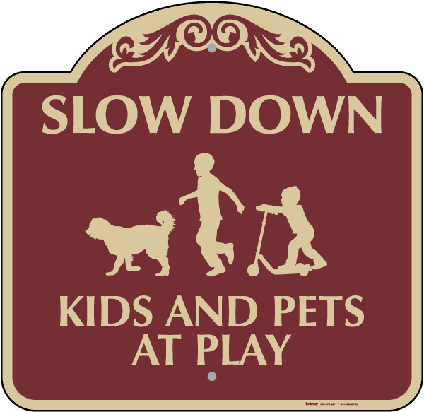 Slow Down Kids And Pets At Play Sign