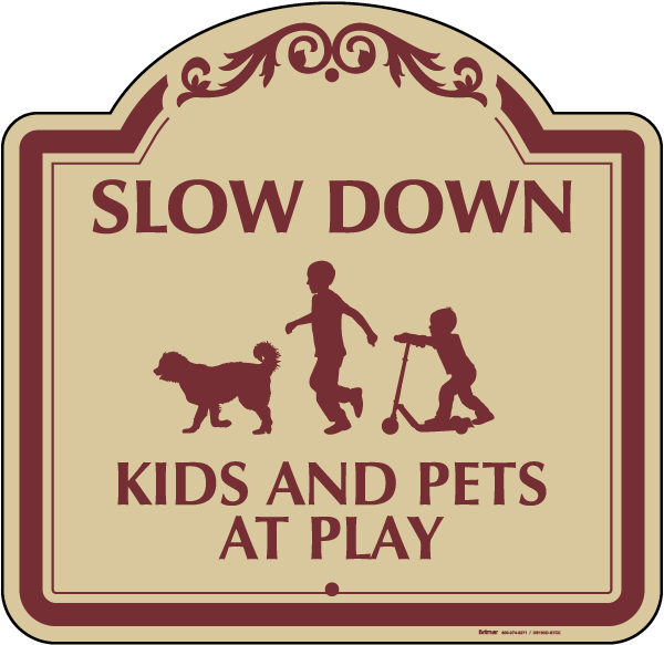 Slow Down Kids And Pets At Play Sign