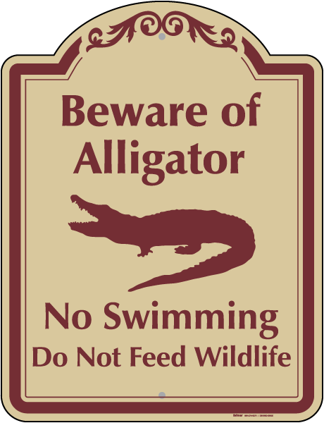 Beware Of Alligator Sign