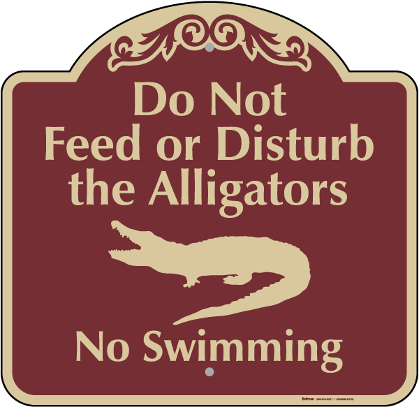 Do Not Disturb Alligators Sign