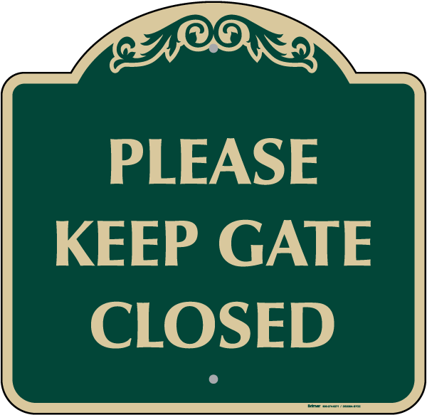 Please Keep Gate Closed Sign