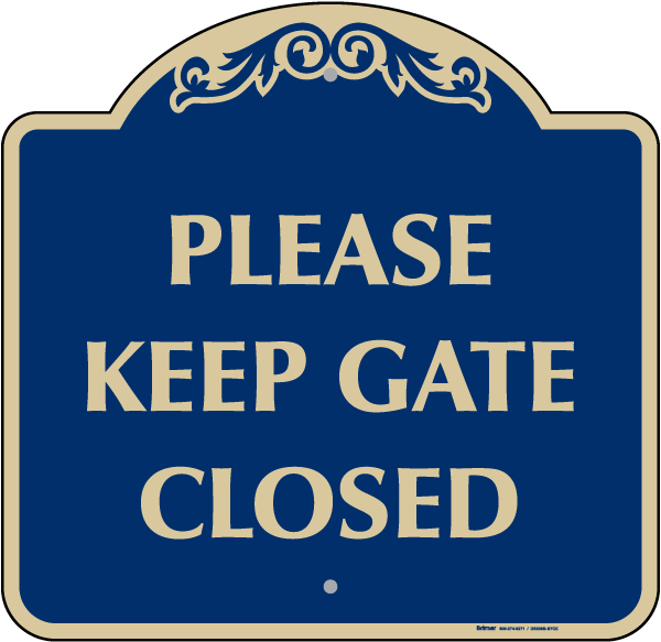 Please Keep Gate Closed Sign