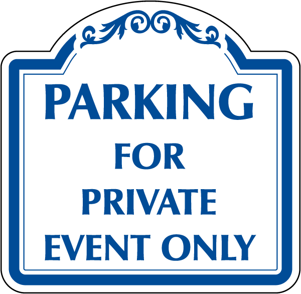 Decorative Parking For Private Event Only Sign