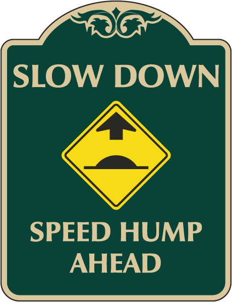Slow Down Speed Hump Ahead Sign