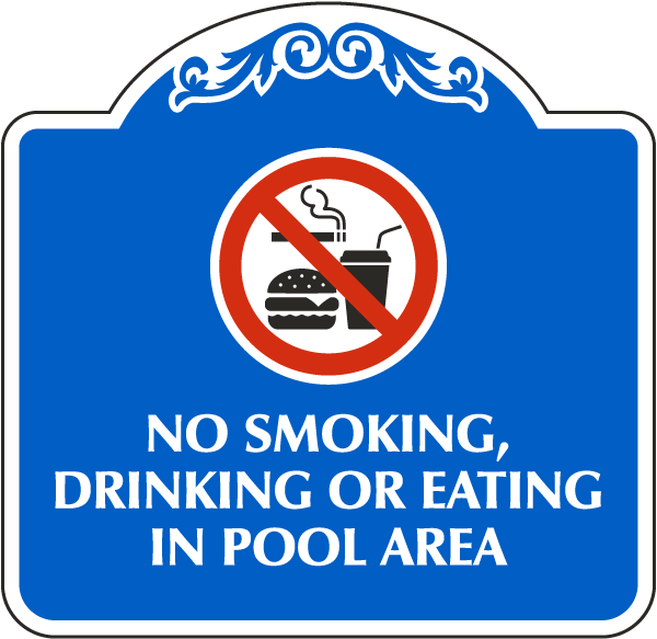 No Smoking, Drinking or Eating in Pool Area Sign