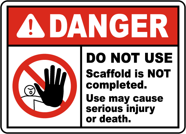 Do Not Use Scaffold Not Completed Sign