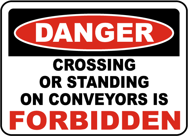 Crossing or Standing on Conveyors Sign
