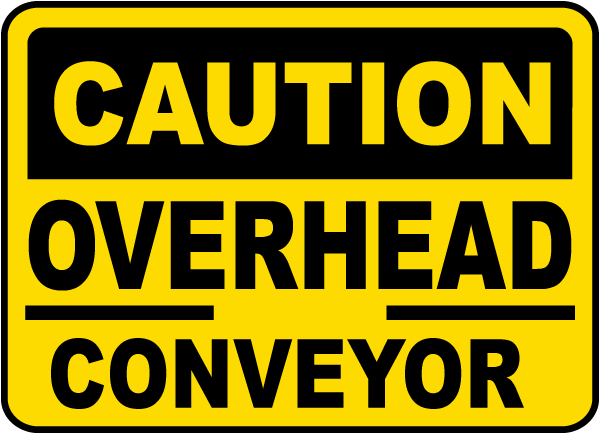 Caution Overhead Conveyor Sign