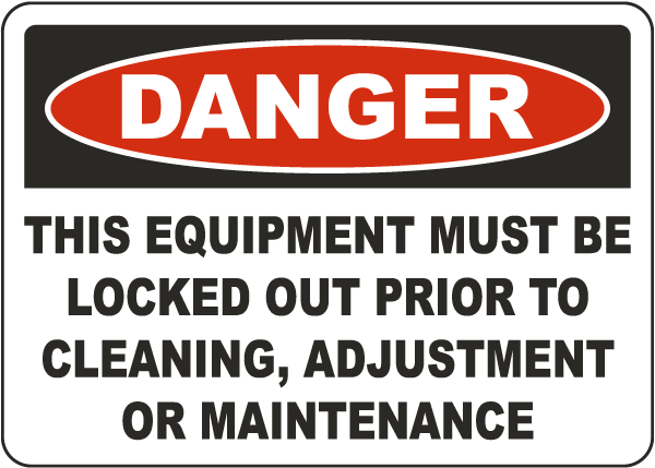 Danger This Equipment Must Be Locked Out Prior Sign