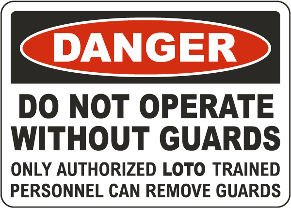 Danger Do Not Operate Without Guards Sign