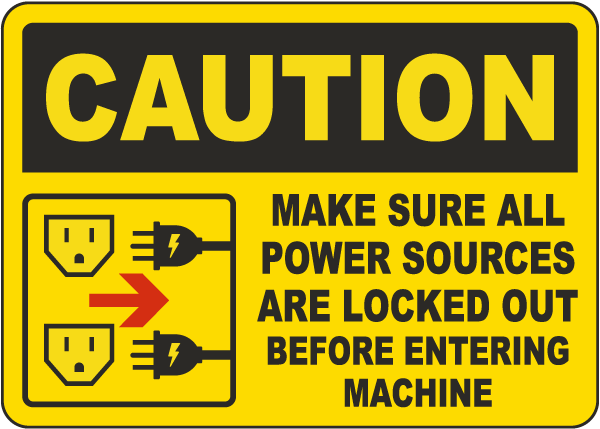 Caution Make Sure All Power Sources Are Locked Out Sign