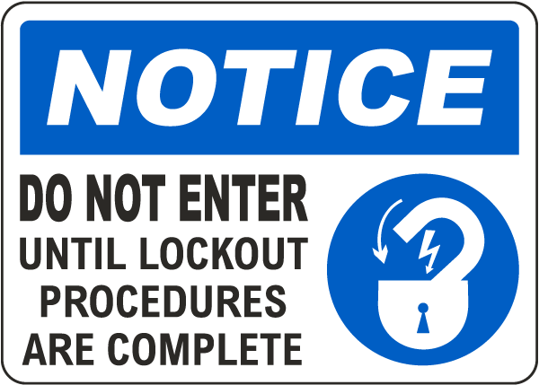 Notice Do Not Enter Until Lockout Procedures Are Complete Sign