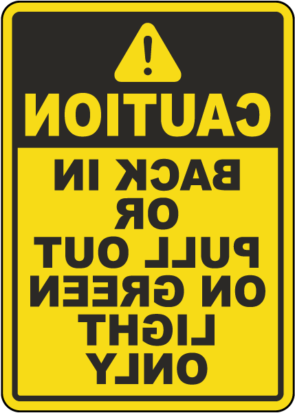 Caution Back In Or Pull Out On Green Mirrored Sign