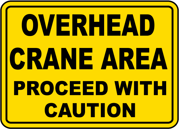 Overhead Crane Area Caution Sign