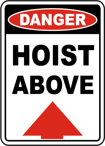Danger Hoist Above Sign