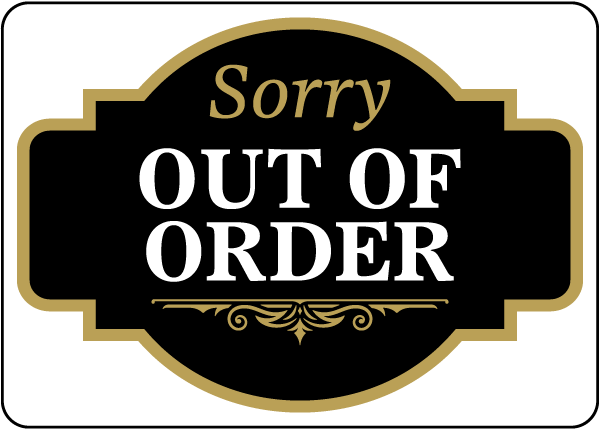 Sorry Out Of Order Sign