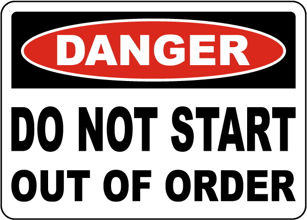 Do Not Start Out Of Order Sign